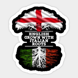 English Grown With Italian Roots - Gift for Italian With Roots From Italy Sticker